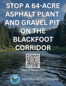 Blackfoot River Community Flyer Stop the 64-Acre Asphalt Plant and Gravel Pit
